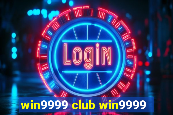 win9999 club win9999